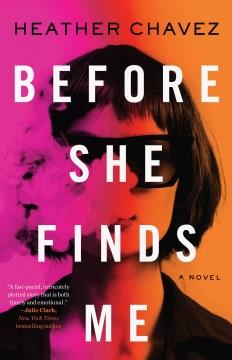 Before she finds me : a novel  Cover Image