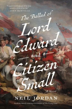 The ballad of Lord Edward and Citizen Small  Cover Image