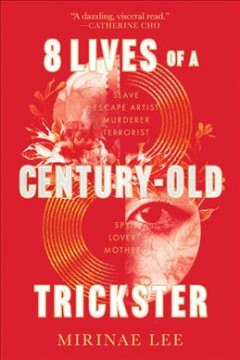 8 lives of a century-old trickster : a novel  Cover Image