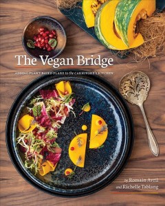 The vegan bridge : expanding plant-based cuisine  Cover Image