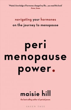 Perimenopause power : navigating your hormones on the journey to menopause  Cover Image