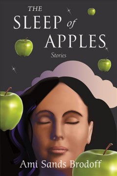 The sleep of apples : stories  Cover Image