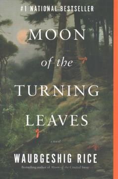 Moon of the turning leaves : a novel  Cover Image