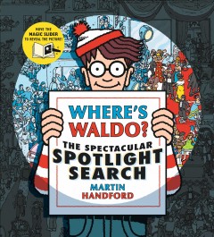 Where's Waldo? : the spectacular spotlight search  Cover Image