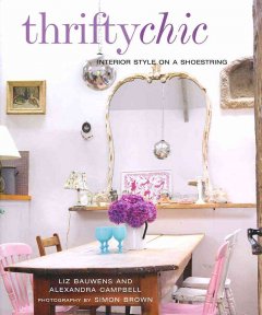 Thrifty chic : interior style on a shoestring  Cover Image
