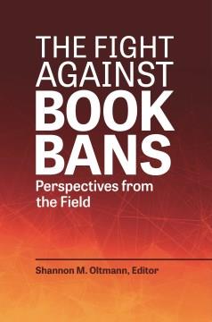 The fight against book bans : perspectives from the field  Cover Image