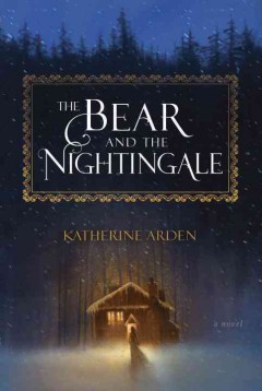 The bear and the nightingale : a novel  Cover Image