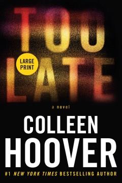 Too late a novel  Cover Image