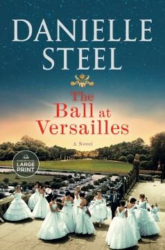 The ball at Versailles a novel  Cover Image