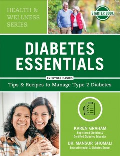 Diabetes essentials : everyday basics : tips & recipes to manage type 2 diabetes  Cover Image