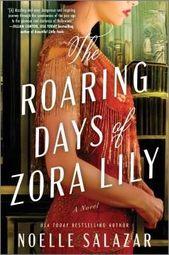 The roaring days of Zora Lily : a novel  Cover Image