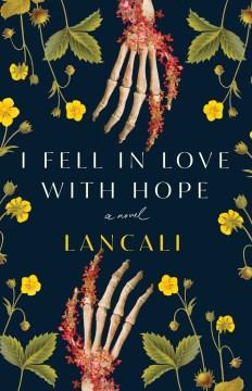 I fell in love with hope : a novel  Cover Image