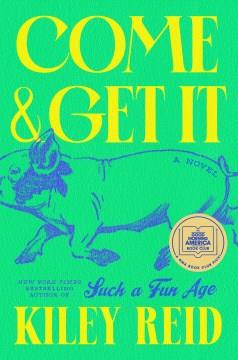 Come and get it : a novel  Cover Image