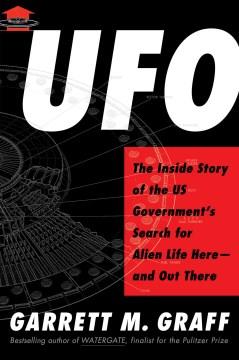 UFO : the inside story of the US government's search for alien life here-and out there  Cover Image
