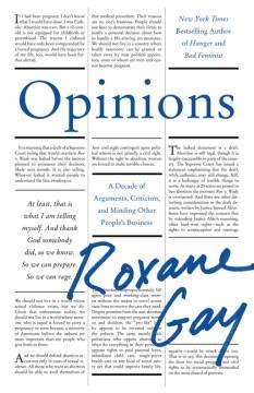 Opinions : a decade of arguments, criticisms, and minding other people's business  Cover Image