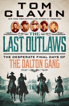 The last outlaws : the desperate final days of the Dalton Gang  Cover Image