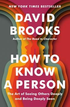 How to know a person : the art of seeing others deeply and being deeply seen  Cover Image