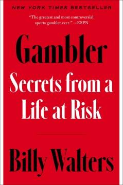 Gambler : secrets from a life at risk  Cover Image