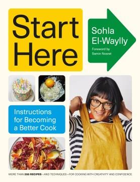 Start here : instructions for becoming a better cook  Cover Image