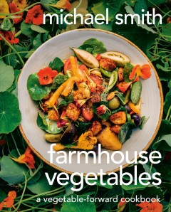 Farmhouse vegetables : a vegetable-forward cookbook  Cover Image