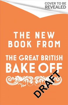 The Great British Baking Show : kitchen classics : signature bakes from the heart of the home. Cover Image