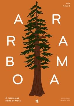 Arborama : the marvelous world of trees  Cover Image