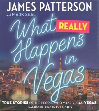 What really happens in Vegas true stories of the people who make Vegas, Vegas  Cover Image