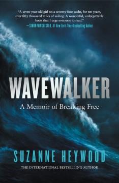 Wavewalker : a memoir of breaking free  Cover Image