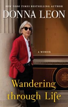 Wandering through life : a memoir  Cover Image