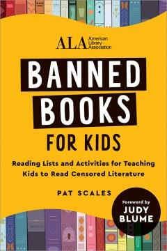 Banned books for kids : reading lists and activities for teaching kids to read censored literature  Cover Image