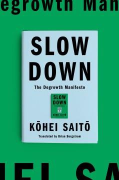 Slow down : the degrowth manifesto  Cover Image