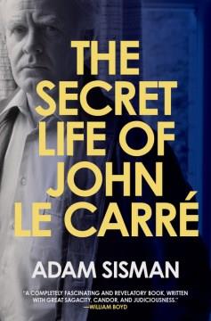 The secret life of John le Carré  Cover Image