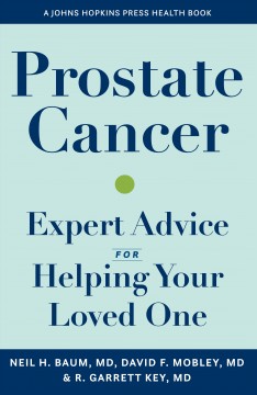 Prostate cancer : expert advice for helping your loved one  Cover Image