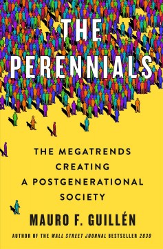 The perennials : the megatrends creating a postgenerational society  Cover Image