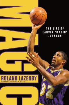 Magic : the life of Earvin "Magic" Johnson  Cover Image