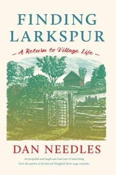 Finding Larkspur : a return to village life  Cover Image