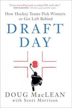Draft day : how hockey teams pick winners or get left behind  Cover Image