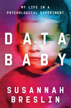 Data baby : my life in a psychological experiment  Cover Image