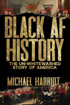 Black AF history : the un-whitewashed story of America  Cover Image