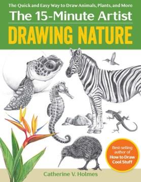 Drawing nature : the quick and easy way to draw animals, plants, and more  Cover Image