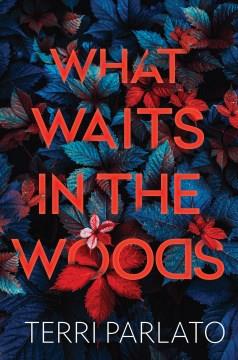 What waits in the woods  Cover Image