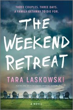 The weekend retreat : a novel  Cover Image