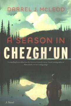 A season in Chezgh'un : a novel  Cover Image