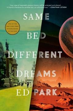 Same bed different dreams : a novel  Cover Image