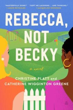 Rebecca, not Becky : a novel  Cover Image