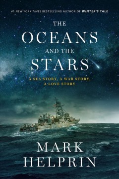 The oceans and the stars : a sea story, a war story, a love story : the seven battles and mutiny of Athena, Patrol Coastal Ship 15  Cover Image