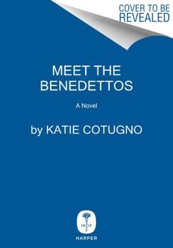 Meet the Benedettos : a novel  Cover Image