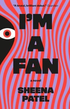 I'm a fan : a novel  Cover Image
