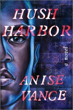 Hush Harbor : a novel  Cover Image