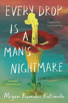 Every drop is a man's nightmare : stories  Cover Image